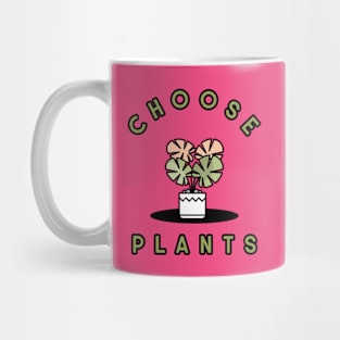 CHOOSE PLANTS Mug